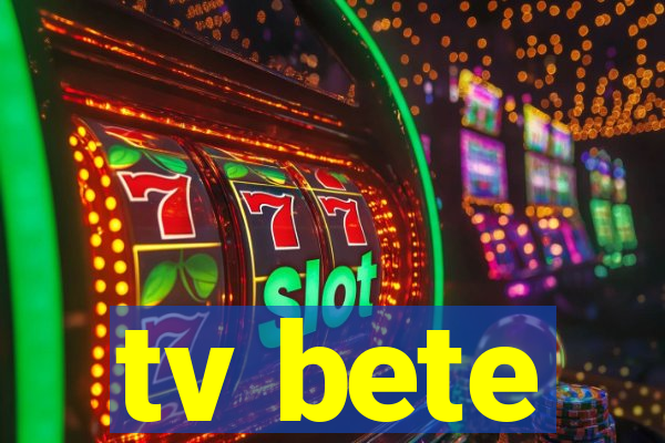 tv bete