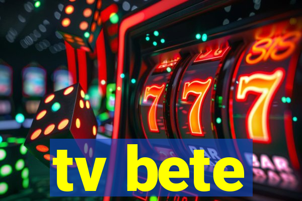 tv bete