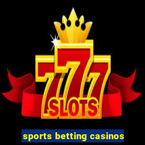 sports betting casinos