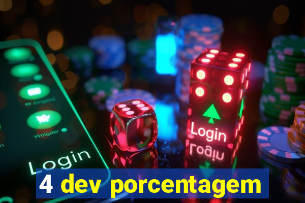 4 dev porcentagem