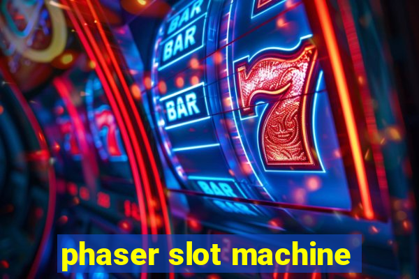 phaser slot machine