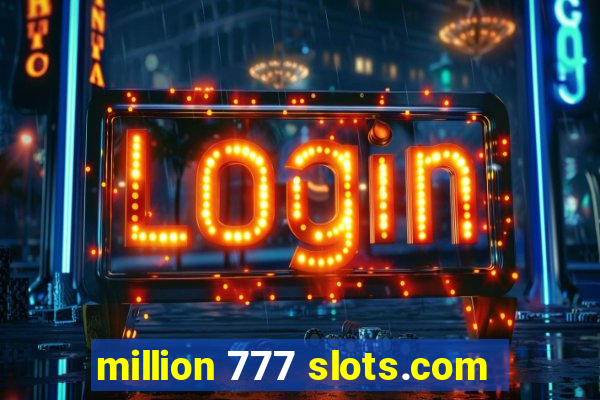 million 777 slots.com