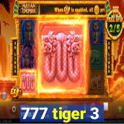 777 tiger 3