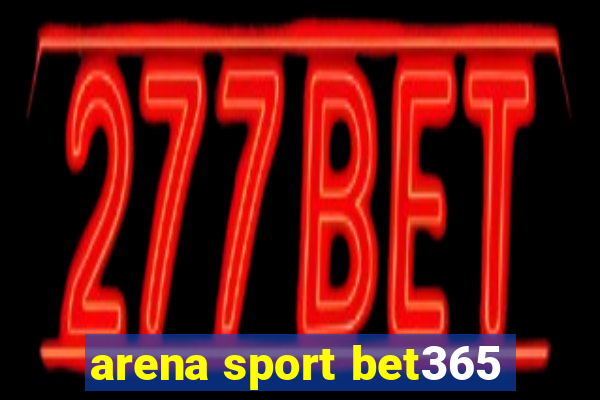 arena sport bet365