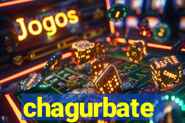 chagurbate