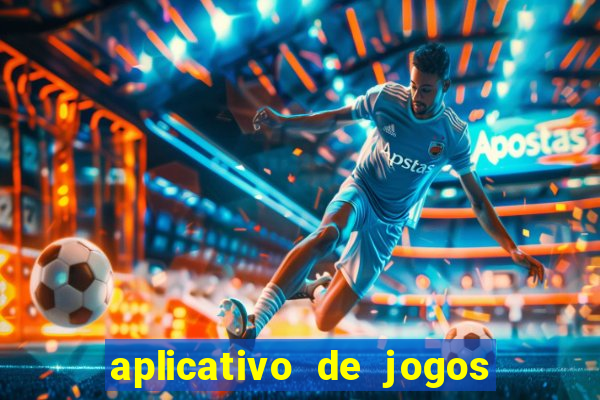 aplicativo de jogos para ganhar dinheiro de verdade