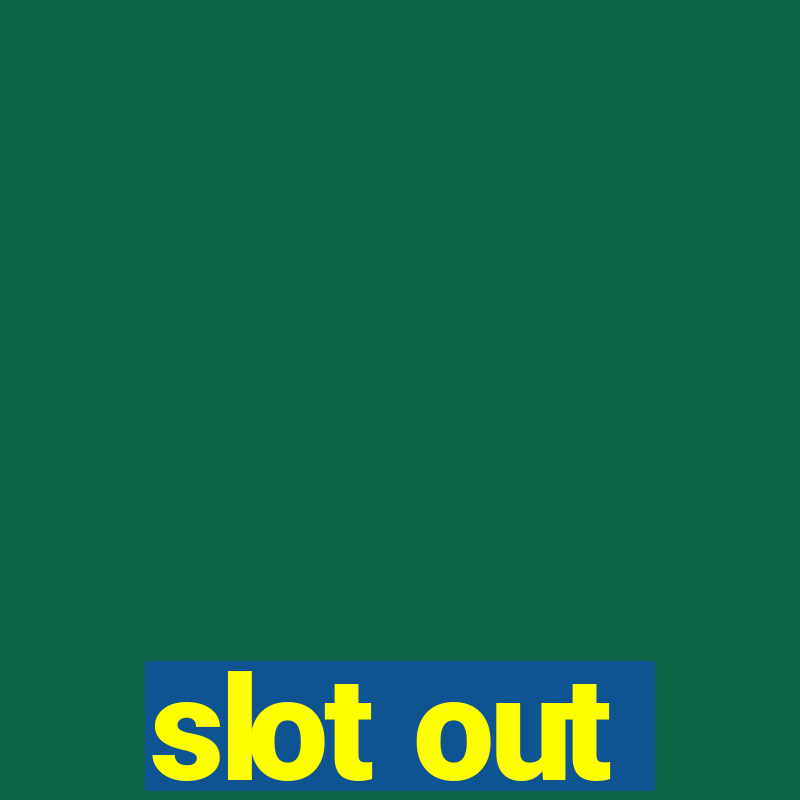 slot out