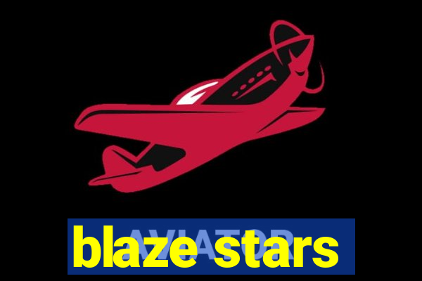 blaze stars