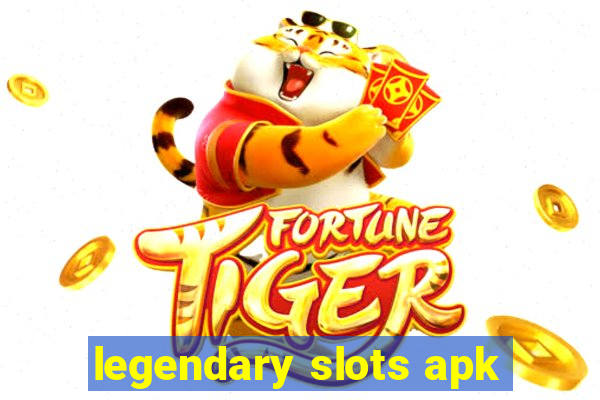 legendary slots apk