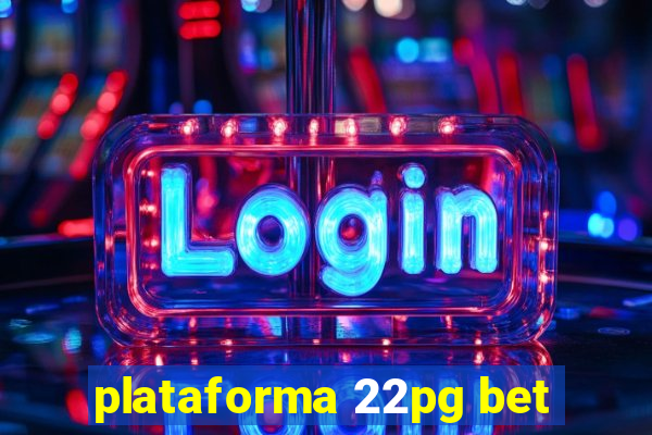 plataforma 22pg bet