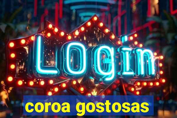 coroa gostosas