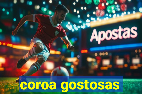 coroa gostosas