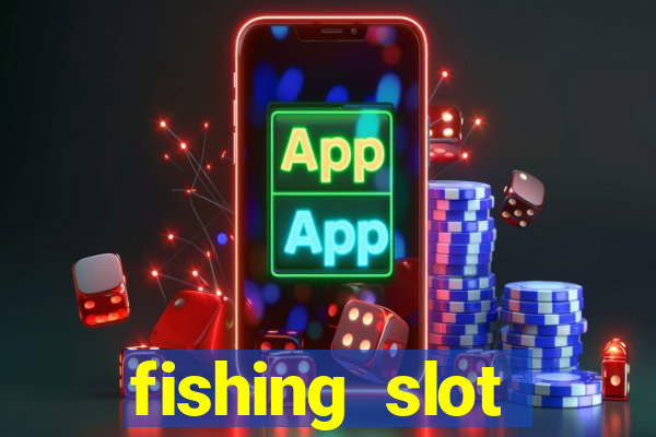 fishing slot machine games