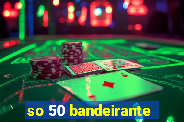 so 50 bandeirante