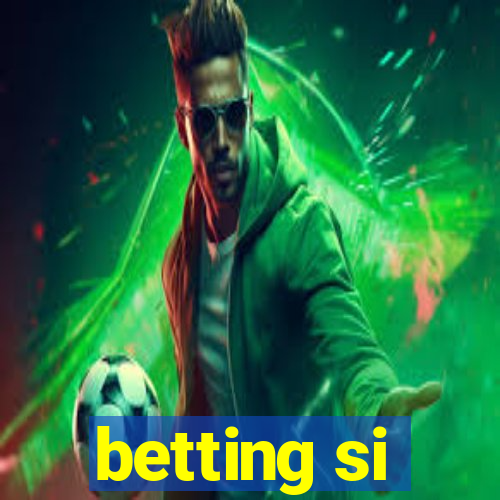 betting si