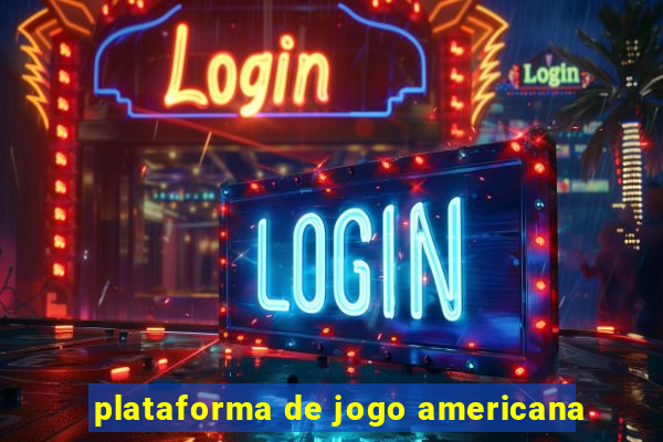 plataforma de jogo americana