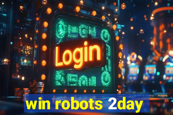 win robots 2day