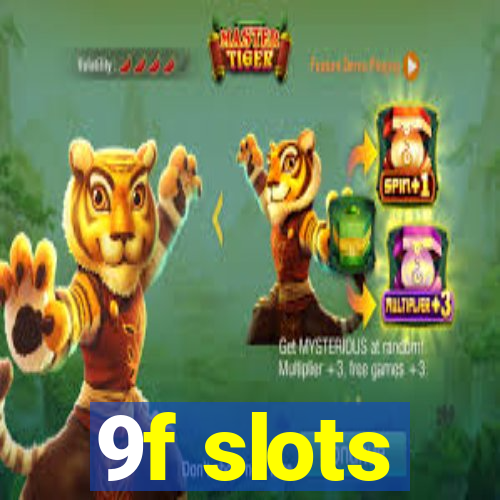 9f slots