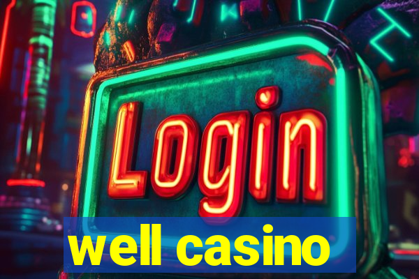 well casino