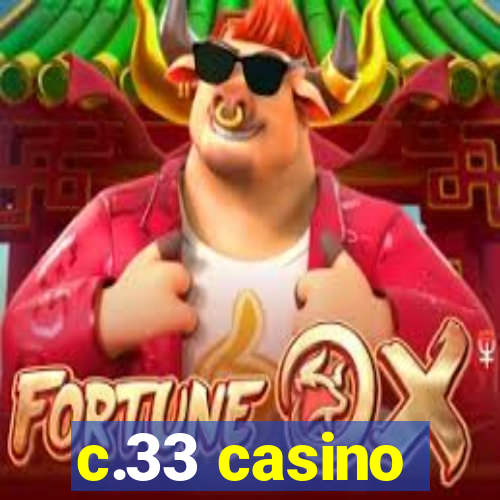 c.33 casino