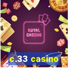 c.33 casino