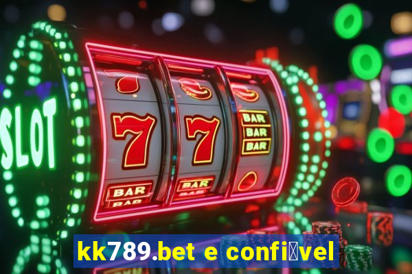 kk789.bet e confi谩vel