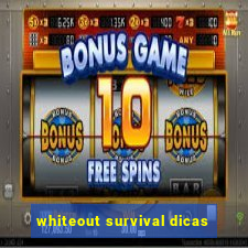 whiteout survival dicas