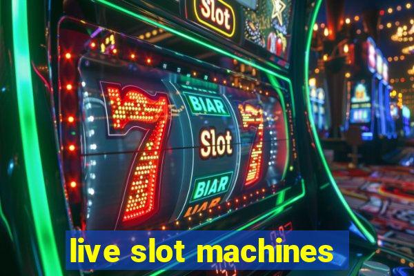 live slot machines