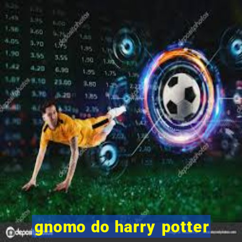 gnomo do harry potter