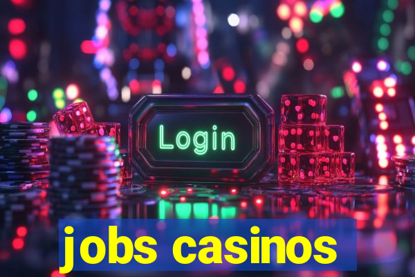 jobs casinos