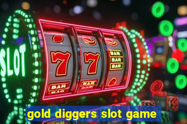 gold diggers slot game