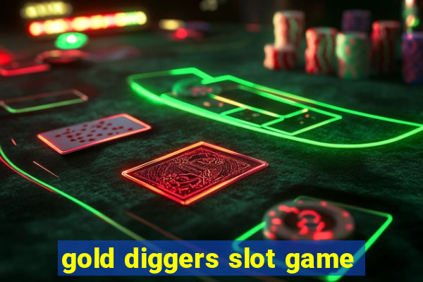 gold diggers slot game