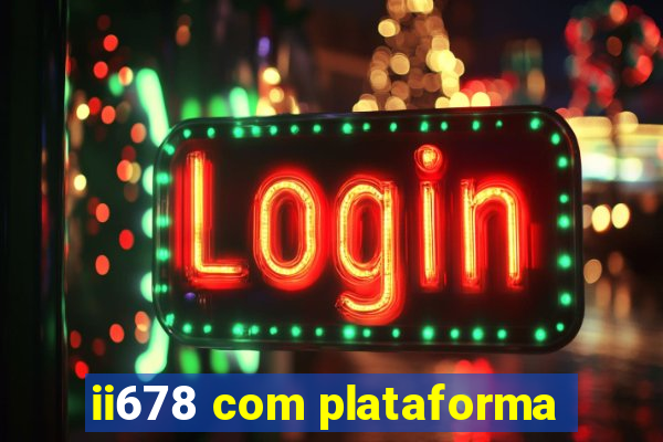 ii678 com plataforma