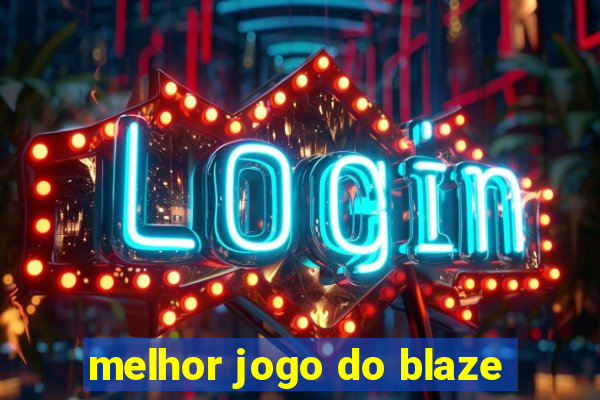 melhor jogo do blaze