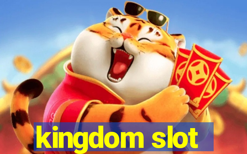 kingdom slot