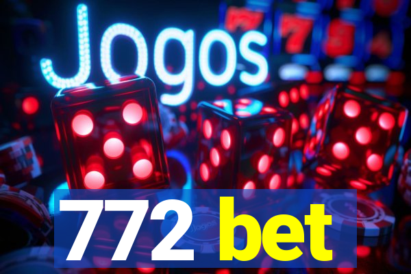 772 bet