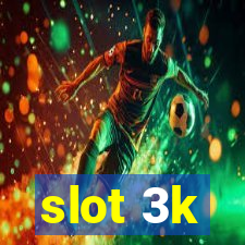 slot 3k