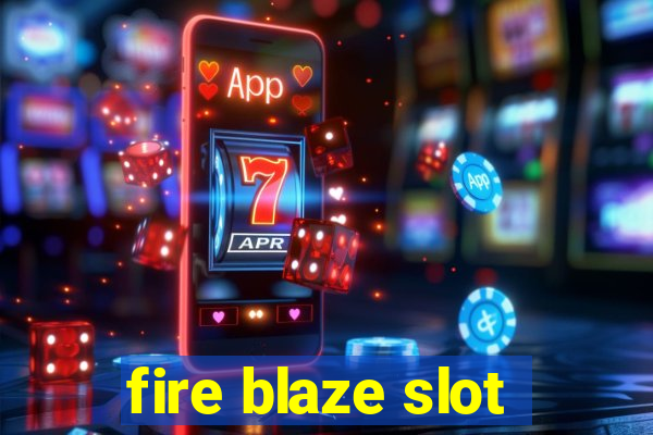 fire blaze slot