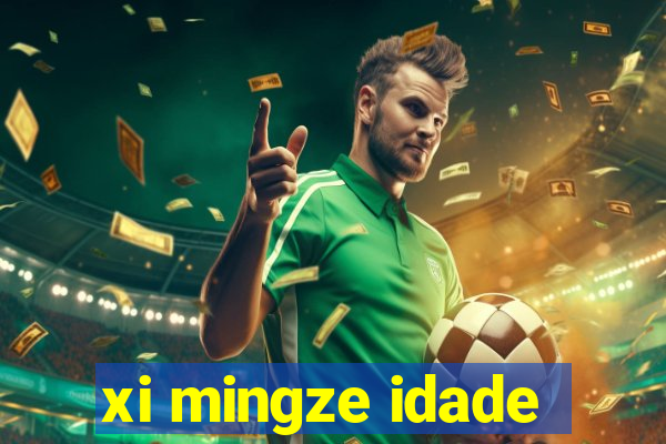 xi mingze idade