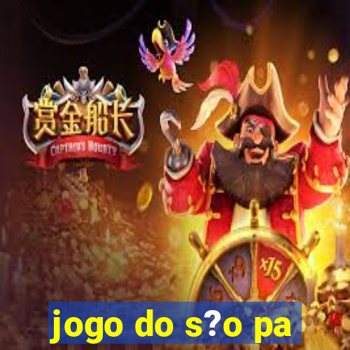 jogo do s?o pa