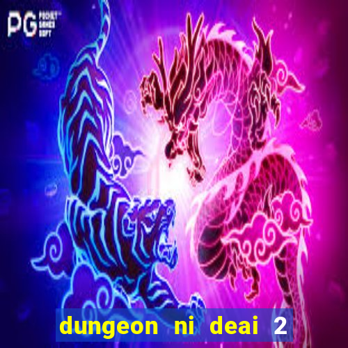 dungeon ni deai 2 temporada dublado meus animes