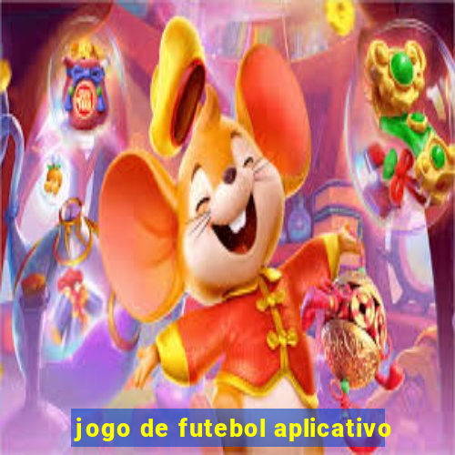 jogo de futebol aplicativo