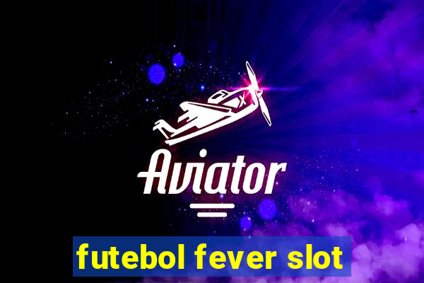 futebol fever slot