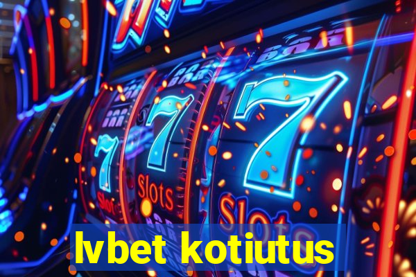 lvbet kotiutus