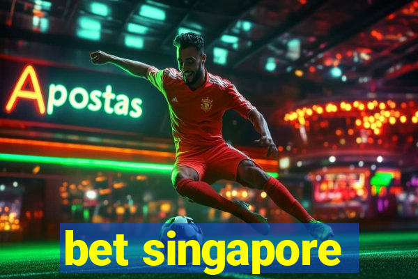 bet singapore