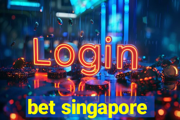 bet singapore