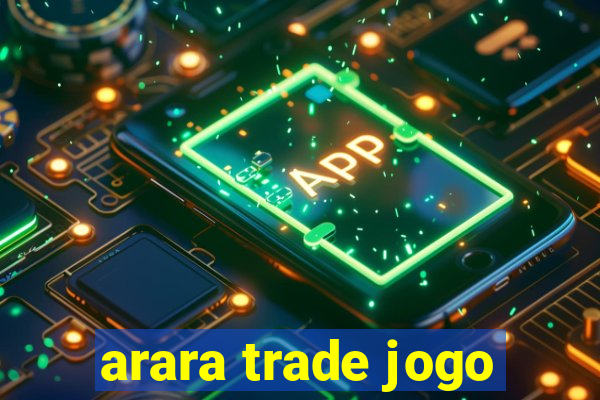 arara trade jogo