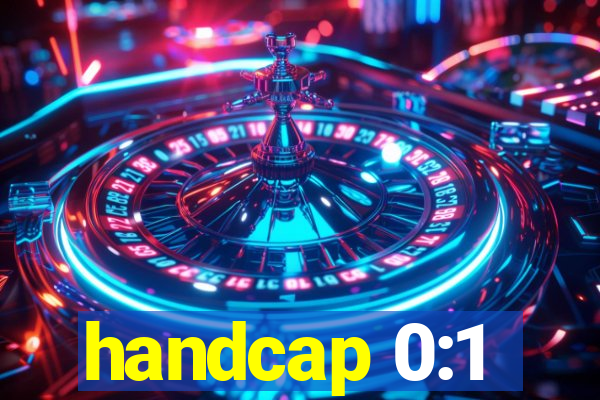 handcap 0:1