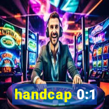 handcap 0:1