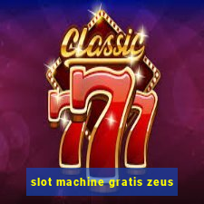 slot machine gratis zeus